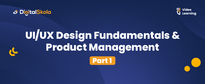 UI/UX Design: Fundamentals & Product Management (Part 1)